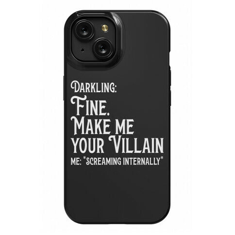 Make Me Your Villain Phone Case